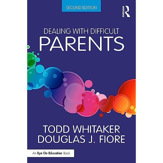 Dealing With Difficult Parents -  Deepening Understanding To More Effectively Communicate With Families - 3 Credits - 50869 ED 501